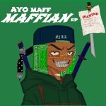 Ayo Maff – Maffian EP